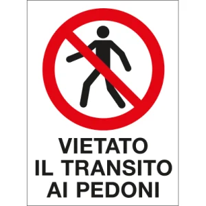 Cartello in polionda Vietato il transito ai pedoni