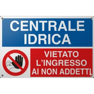 Cartello Centrale idrica - Vietato l'ingresso ai non addetti