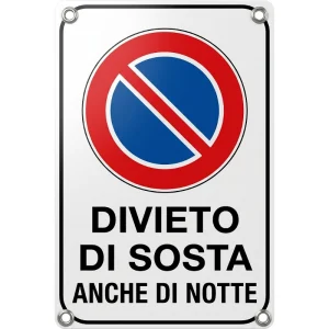 Cartello Divieto di Sosta - Anche di Notte