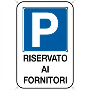 Cartello Parcheggio Riservato ai Fornitori