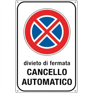 Cartello Divieto di Fermata - Cancello Automatico